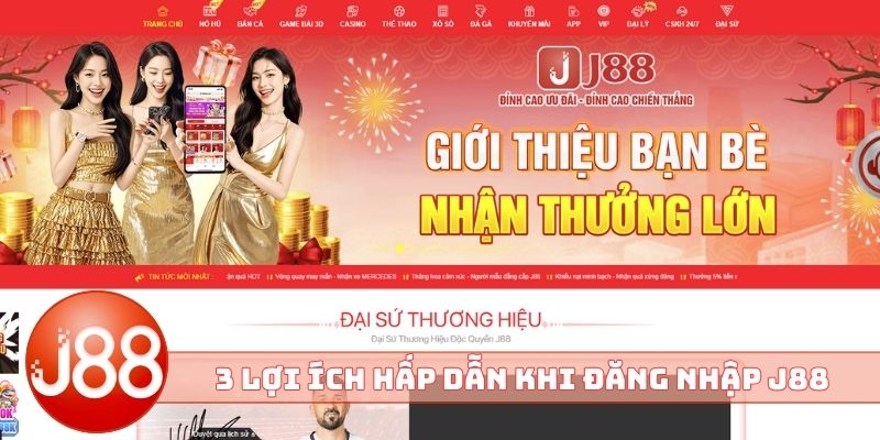 3 lợi ích hấp dẫn khi đăng nhập J88 xuyên suốt