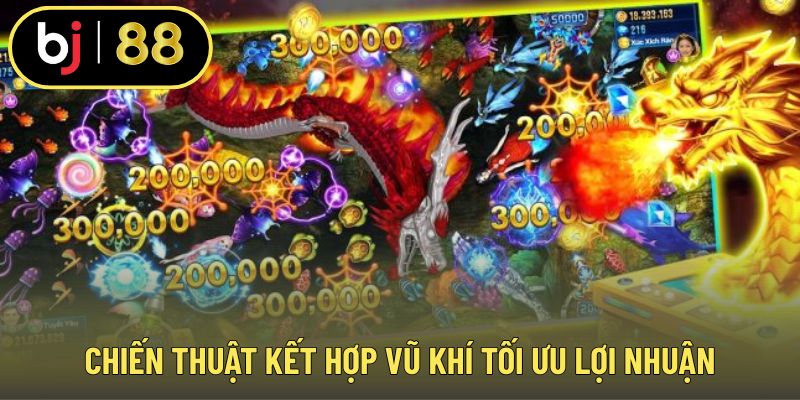 Chiến thuật kết hợp vũ khí tối ưu lợi nhuận